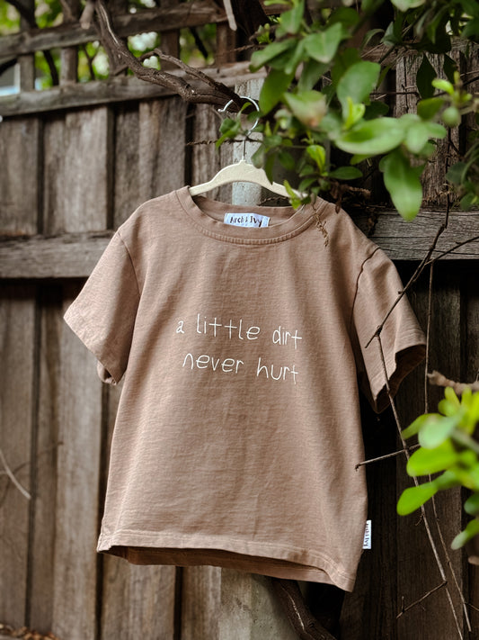 A little dirt never hurt tee